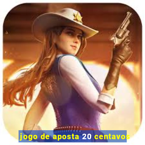 jogo de aposta 20 centavos